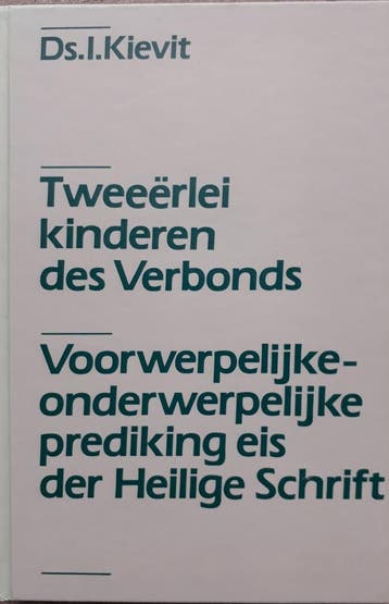 Tweeerlei kinderen des verbonds 9789033103551 Kievit, Verzenden, Zo goed als nieuw, Kievit