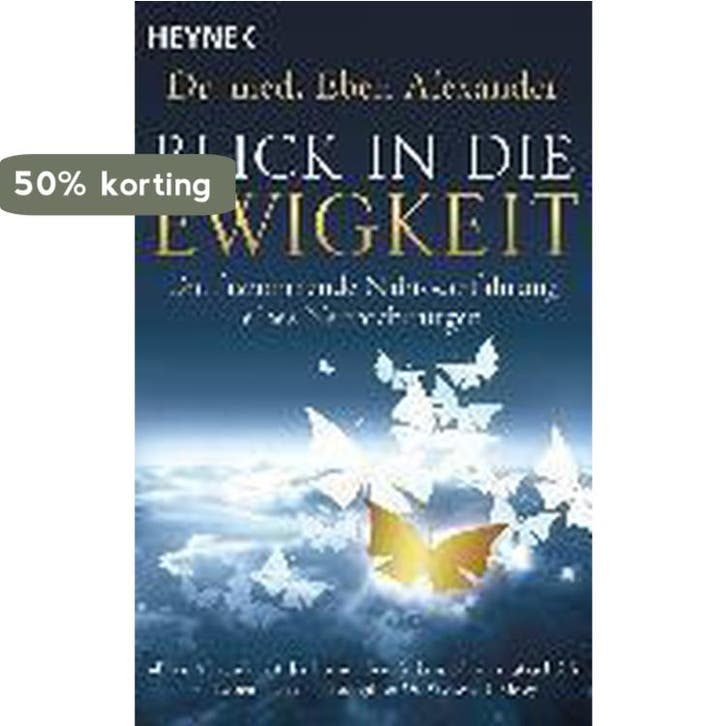 Blick in die Ewigkeit 9783453703124 Eben Alexander, Livres, Langue | Allemand, Envoi