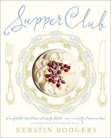 Supper Club: Recipes And Notes From The Underground, Verzenden, Zo goed als nieuw, Kerstin Rodgers (Aka Ms Marmite Lover)