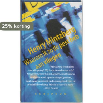 Waarom ik zo de pest heb aan vliegen 9789055941636, Verzenden, H. Mintzberg