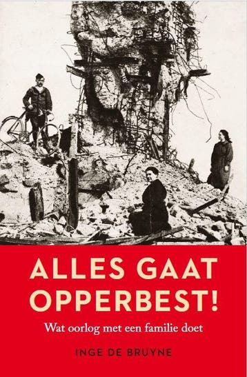 Alles gaat opperbest! 9789082898101 Inge De Bruyne, Livres, Verzenden, Inge De Bruyne
