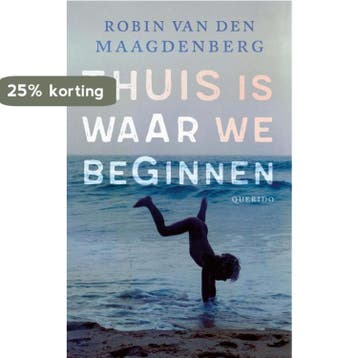 Thuis is waar we beginnen 9789021462462, Verzenden, Zo goed als nieuw, Robin van den Maagdenberg