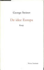 De idee Europa / Nexus bibliotheek / IV 9789080485747, Boeken, Verzenden, Gelezen, G. Steiner