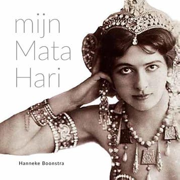 Mijn Mata Hari 9789054523482 Hanneke Boonstra, Verzenden, Hanneke Boonstra