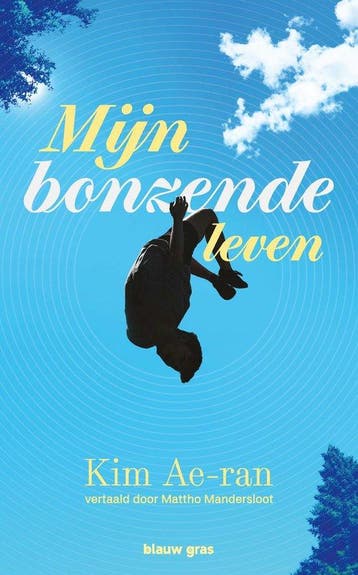 Mijn bonzende leven 9789493374126 Kim Ae-ran, Verzenden, Kim Ae-ran