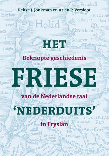 Het Friese Nederduits | Nieuw, Verzenden, Nieuw, Reitze J. Jonkman; Arjen P. Versloot