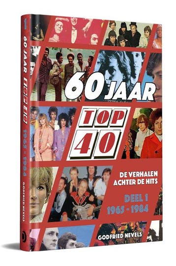 60 jaar Top 40 / 1 : 1965 - 1984 9789462265257, Verzenden, Godfried Nevels
