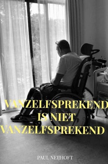 Vanzelfsprekend is niet vanzelfsprekend 9789464489255, Verzenden, Paul Neijhoft