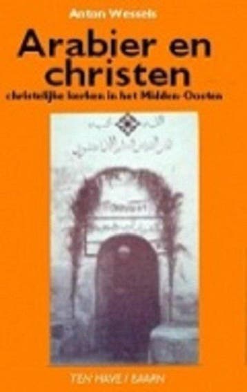 Arabier en christen 9789025942465 Wessels, Verzenden, Gelezen, Wessels