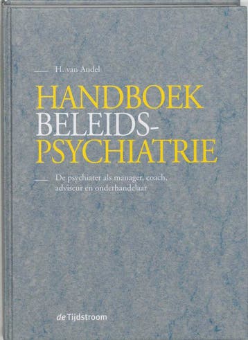 Handboek beleidspsychiatrie 9789058980014 H. van Andel, Verzenden, Zo goed als nieuw, H. van Andel