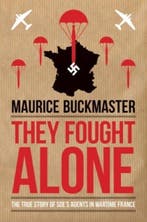 They Fought Alone 9781849546928 Maurice Buckmaster, Verzenden, Gelezen, Maurice Buckmaster