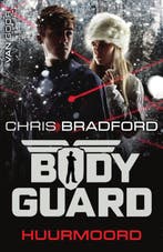 Huurmoord / Bodyguard / 5 9789000358335 Chris Bradford, Verzenden, Chris Bradford