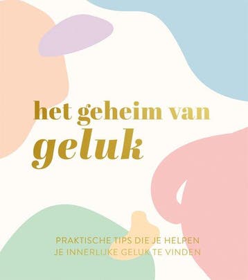 Het geheim van geluk 9789463545099, Boeken, Verzenden, Gelezen