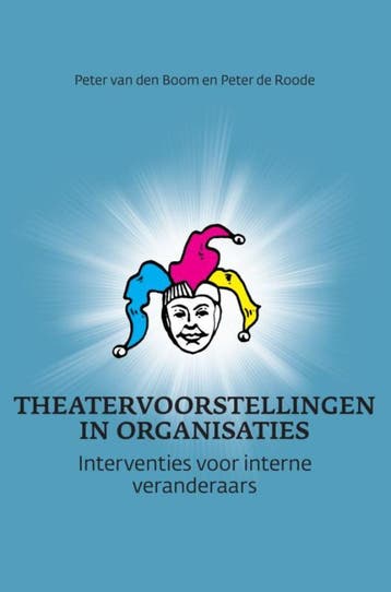 Theatervoorstellingen in organisaties 9789463189316, Verzenden, Gelezen, Peter van den Boom