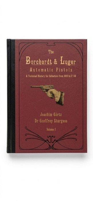 Joachim Görtz & Dr Geoffrey Sturgess - The Borchardt & Luger, Antiquités & Art, Antiquités | Livres & Manuscrits