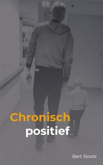 Chronisch positief 9789403617602 Bert Sloots, Verzenden, Zo goed als nieuw, Bert Sloots