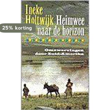 HEIMWEE NAAR DE HORIZON 9789053337363 I. Holtwijk, Boeken, Verzenden, Gelezen, I. Holtwijk