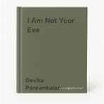 I Am Not Your Eve 9781915693051 Devika Ponnambalam, Verzenden, Gelezen, Devika Ponnambalam