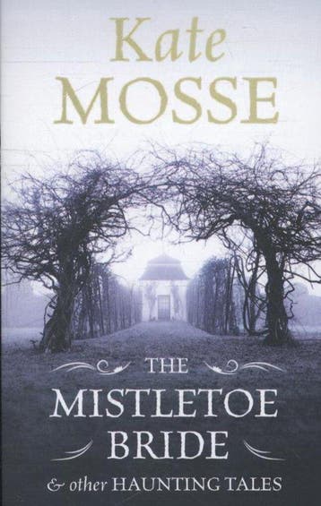 The Mistletoe Bride and Other Haunting Tales 9781409149064, Boeken, Verzenden, Gelezen, Kate Mosse