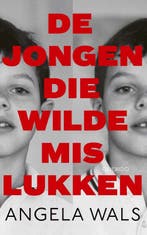 De jongen die wilde mislukken 9789021416748 Angela Wals, Verzenden, Angela Wals