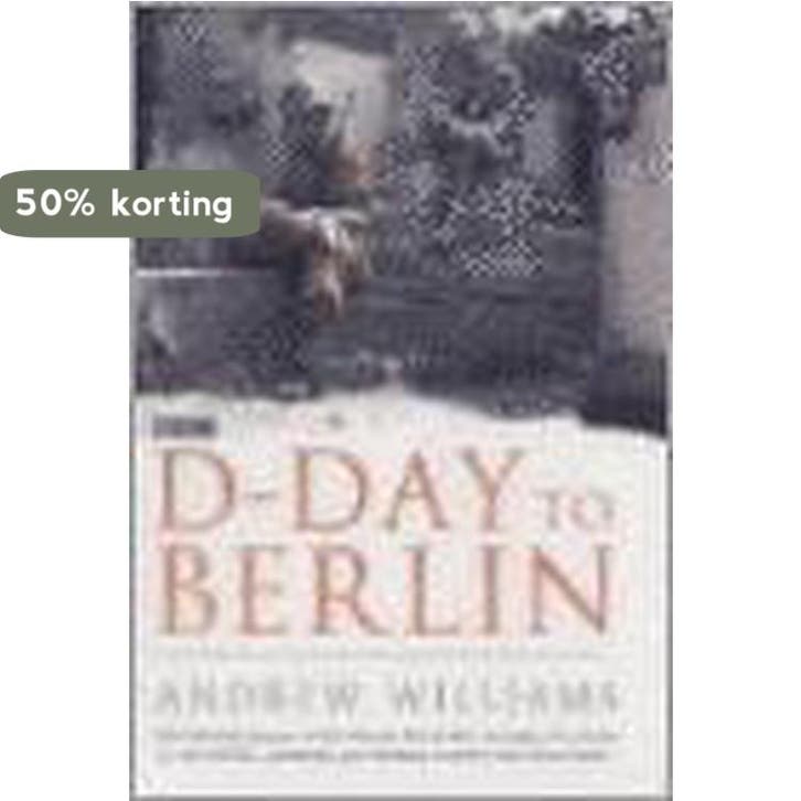 D-Day to Berlin 9780340833964 Andrew Williams, Livres, Langue | Anglais, Envoi