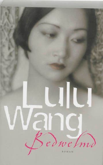 Bedwelmd 9789022539897 Lulu Wang, Verzenden, Lulu Wang