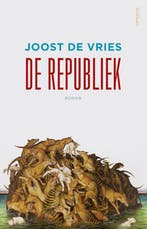 De republiek 9789044627114 Joost de Vries, Verzenden, Joost de Vries