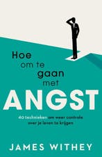 Hoe om te gaan met angst 9789056157296 James Withey, Verzenden, Zo goed als nieuw, James Withey