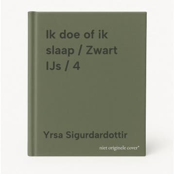 Ik doe of ik slaap / Zwart IJs / 4 9789403104522, Verzenden, Zo goed als nieuw, Yrsa Sigurdardottir