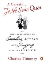 Certain Je Ne Sais Quoi 9780141041674 Charles Timoney, Verzenden, Zo goed als nieuw, Charles Timoney
