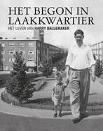 Jan D. Swart  - Het begon in Laakkwartier (Het leven van Har, Boeken, Kunst en Cultuur | Architectuur, Verzenden, Nieuw