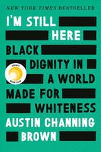 Im Still Here Black Dignity in a World Made for Whiteness, Verzenden, Zo goed als nieuw, Brown Austin Channing