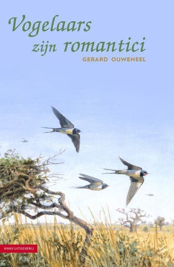 Vogelaars zijn romantici 9789050117654 Gerard Ouweneel, Verzenden, Gerard Ouweneel