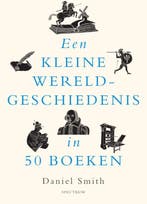 Een kleine wereldgeschiedenis in 50 boeken / Een kleine, Boeken, Verzenden, Zo goed als nieuw, Daniel Smith