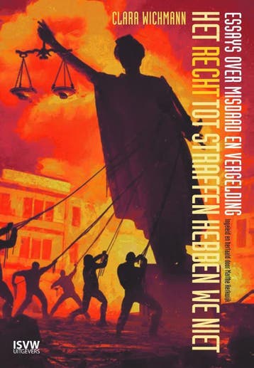 Het recht tot straffen hebben we niet 9789083178585, Boeken, Verzenden, Zo goed als nieuw, Clara Wichmann