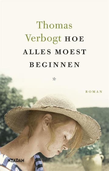 Hoe alles moest beginnen 9789046824498 Thomas Verbogt, Verzenden, Gelezen, Thomas Verbogt