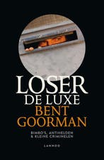 Loser de luxe 9789020997712 Bent Goorman, Verzenden, Bent Goorman
