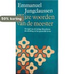 Wijze woorden van de meester 9789025714253 Jungclaussen, Verzenden, Gelezen, Jungclaussen