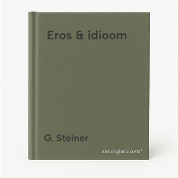 Eros & idioom 9789028922914 G. Steiner, Verzenden, G. Steiner