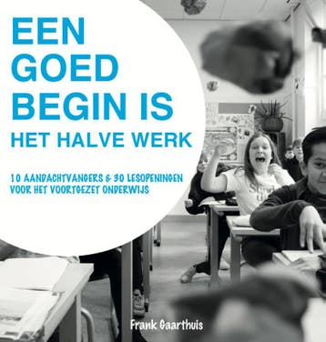 Een goed begin is het halve werk 9789082219258, Verzenden, Zo goed als nieuw, Frank Gaarthuis