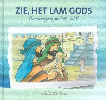Zie, het lam Gods / 17 / Die eenvoudige wijsheid leert / 17, Verzenden, Zo goed als nieuw, Ada Schouten Verrips