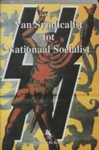 Van syndicalist tot nationaal socialist 9789072547576, Boeken, Oorlog en Militair, Gelezen, Verzenden
