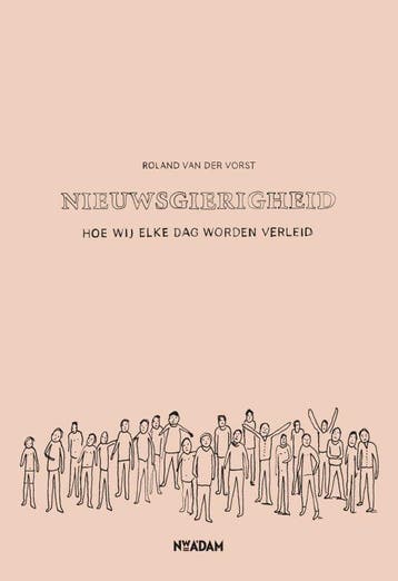 Nieuwsgierigheid 9789046803349 Roland van der Vorst, Verzenden, Roland van der Vorst