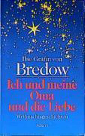 Ich und meine Oma und die Liebe 9783502110804, Verzenden, Ilse Gräfin Von Bredow