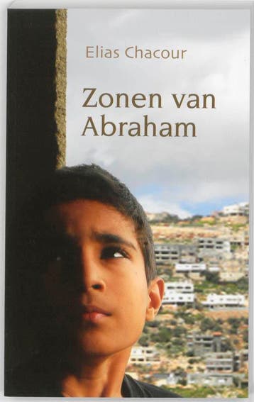 ZONEN VAN ABRAHAM 9789085201427 E. Chacour, Verzenden, E. Chacour
