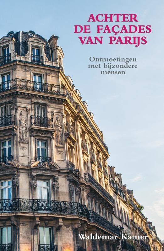 Achter de façades van Parijs 9789038926865 Waldemar Kamer, Boeken, Reisgidsen, Gelezen, Verzenden