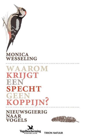 Waarom krijgt een specht geen koppijn? / Tirion natuur, Verzenden, Zo goed als nieuw, Monica Wesseling