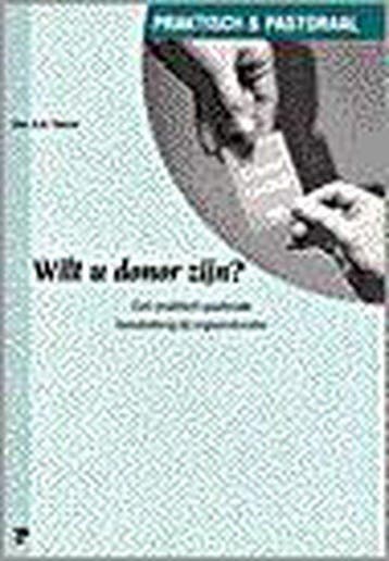 WILT U DONOR ZIJN 9789050308731 A.A. Teeuw, Verzenden, Zo goed als nieuw, A.A. Teeuw