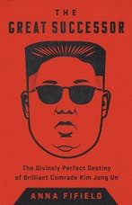 The Great Successor: The Divinely Perfect Destiny of, Boeken, Verzenden, Zo goed als nieuw, Anna Fifield