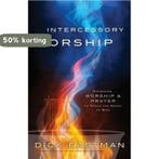 Intercessory Worship 9780830760572 Dick Eastman, Verzenden, Dick Eastman